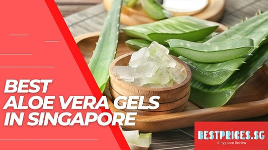 Best Aloe Vera Gels in Singapore 2025 that Moisturizes skin and Relieves irritation