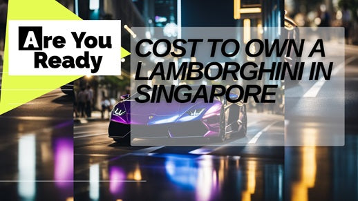 How Much Does It Cost To Own A Lamborghini In Singapore 2025