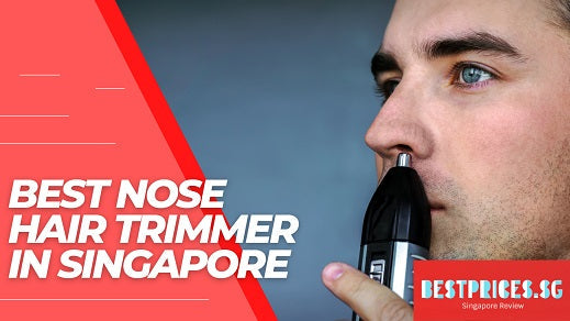Best Nose Hair Trimmer in Singapore 2025 for Men and Women to Trim Nose Hair