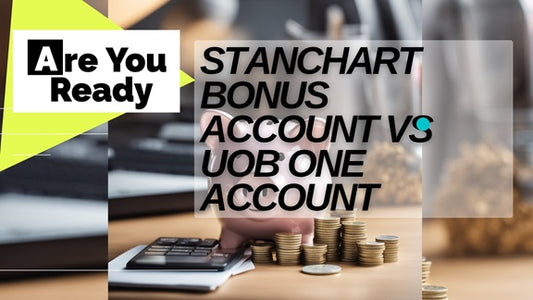 Stanchart Bonus Account vs UOB One Account 2025