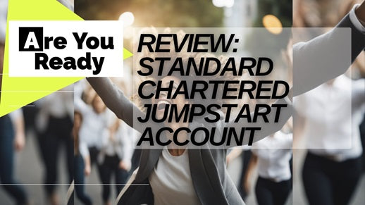 Standard Chartered JumpStart Review Singapore 2025: Unveiling the Benefits for Savvy Savers