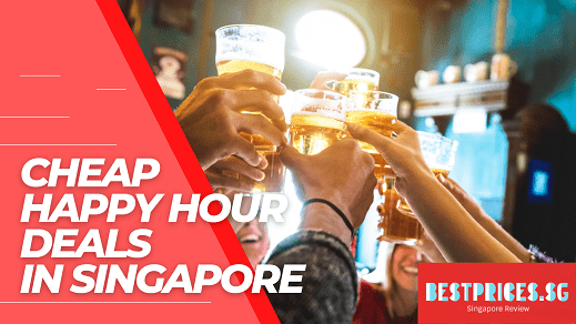 Cheapest Happy Hour Singapore 2025 for a Good Night Out