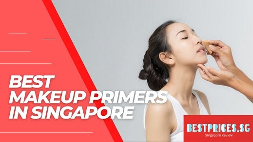Best Makeup Primers Singapore 2025 for Oily Skin, Dry Skin