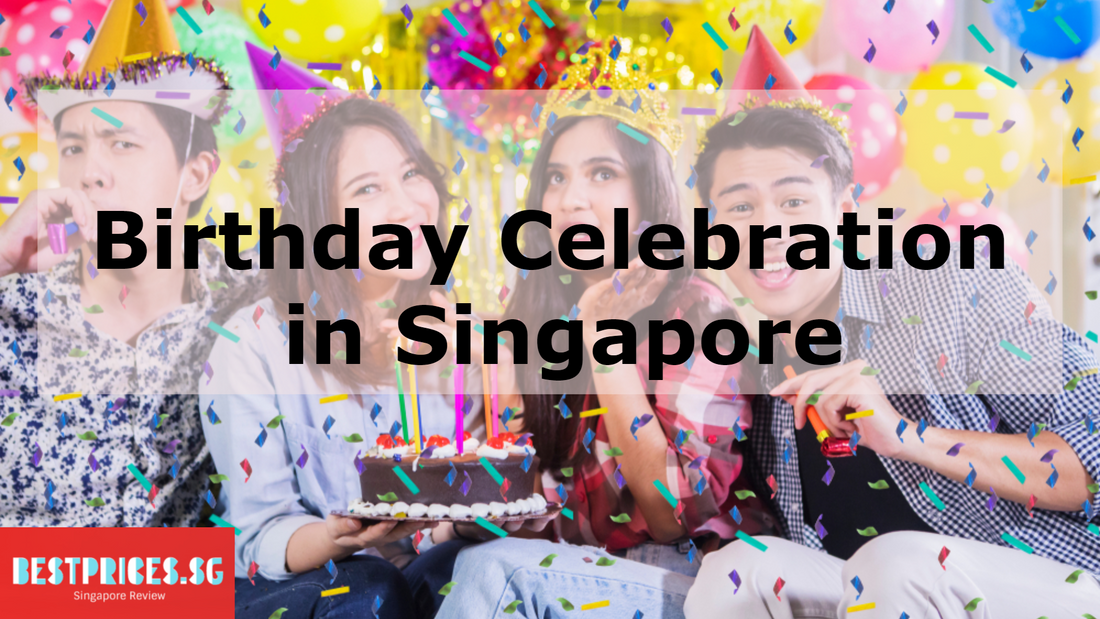 Cheap Places for Birthday Celebration Singapore 2025 for Adults - with Prices