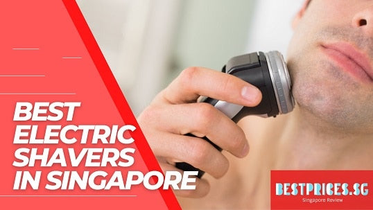 Best Electric Shaver For Men in Singapore 2025 for a Cleaner Look