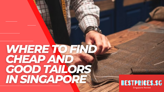 Cheap and Good Tailors in Singapore 2025 Where to Find? Cost of Making a Suit in Singapore