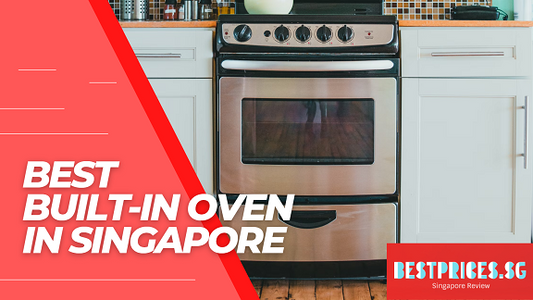 Best Built in Oven in Singapore 2025 for Home Use - All You Need to Know