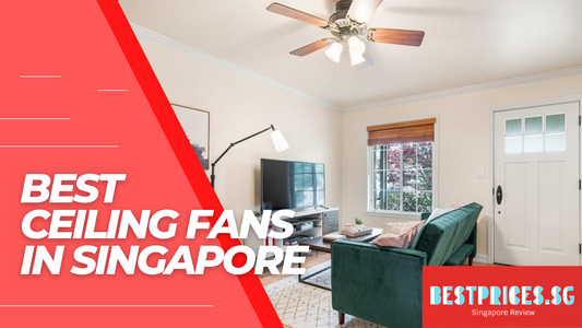 Best Ceiling Fan for Living Room in Singapore 2025