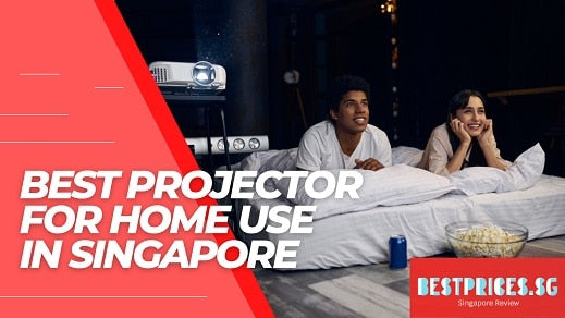 Best Projector For Home Use in Singapore 2025