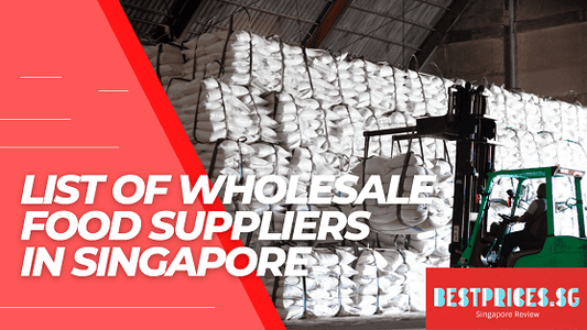 List of Wholesale Food Suppliers in Singapore 2025 - Price &, Supplier Guide