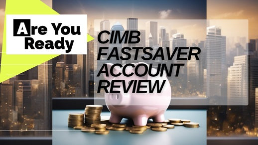 CIMB FastSaver Account Review Singapore 2025 – Best Prices SG