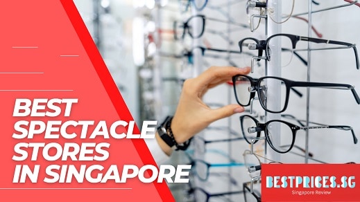 Cheapest Spectacle Stores in Singapore 2025 to Make Glasses
