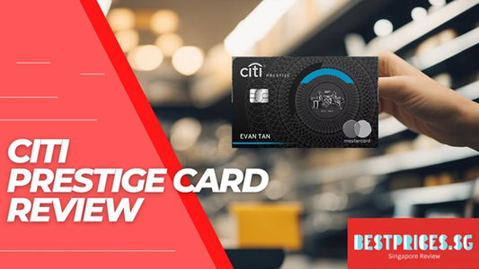 Citi Prestige Card Review Singapore