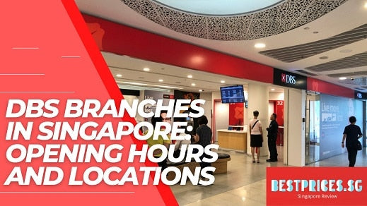 26 DBS Branches in Singapore 2026: Opening Hours & Locations
