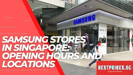 Samsung singapore opening hours