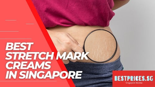 10 Best Stretch Mark Creams in Singapore 2025 to Remove Stretch Marks