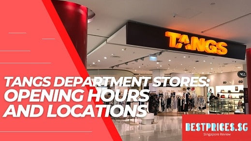 Tangs departmental store opening hours