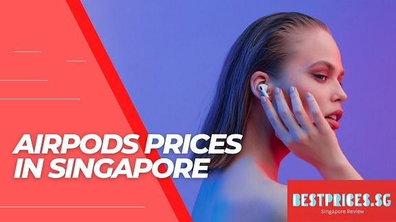 What are the AirPods Prices in Singapore