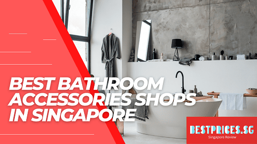 Affordable Bathroom Accessories Singapore 2024 - Price & Supplier Guide