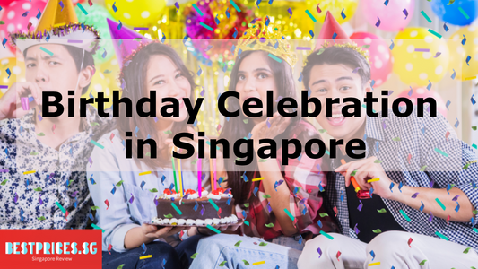 Cheap Places for Birthday Celebration in Singapore