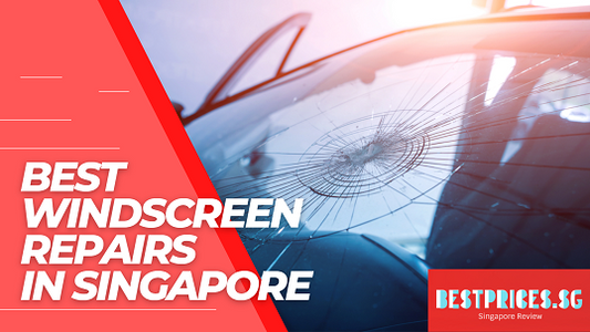 Cheap and Good Windscreen Repair Singapore 2025 - with Prices