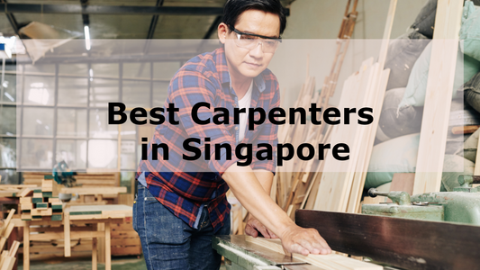 Recommended Furniture Carpenters in Singapore