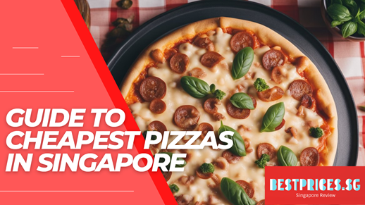 Cheapest Pizza Singapore