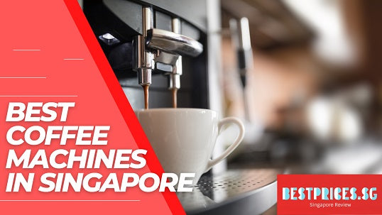 Best Coffee Machines in Singapore 2024 to Make Coffee at Home - Buying Guide