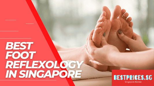 Cheap and Good Foot Reflexology Singapore 2025