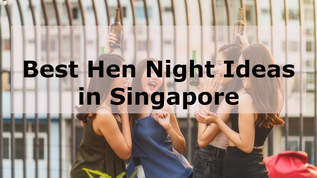 Hen Night Bachelorette Party Ideas in Singapore 