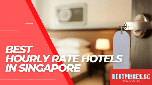 Cheap Hourly Rate Hotel Singapore 2025 to Stay a Few Hours