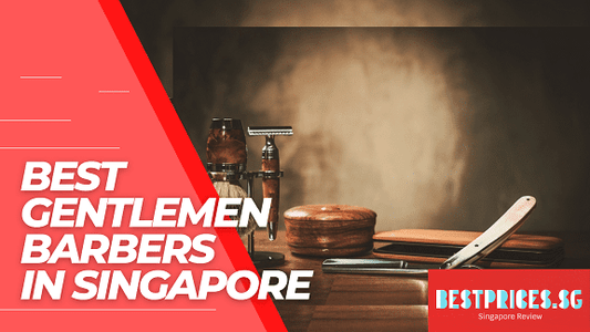 Cheapest Gentlemen Barbers in Singapore 2025 for Sharp Handsome Hairdos - Cheap Gentlemen Haircuts