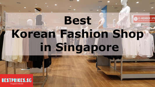 Cheap and Good Korean Fashion Shops in Singapore 2025 - All You Need to Know