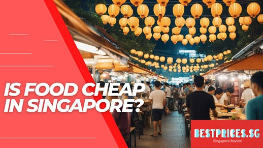 Is Food Cheap in Singapore 2025? 