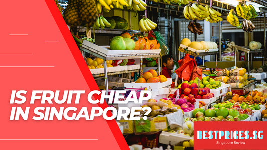 Is Fruit Cheap in Singapore 2025