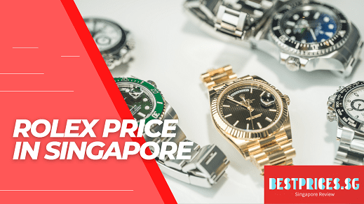Cheapest Rolex Singapore Price 2025
