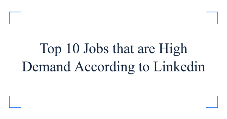 Top 10 Jobs that are High Demand According to Linkedin