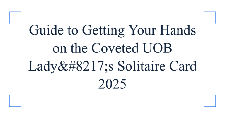 Guide to Getting Your Hands on the Coveted UOB Lady’s Solitaire Card 2025