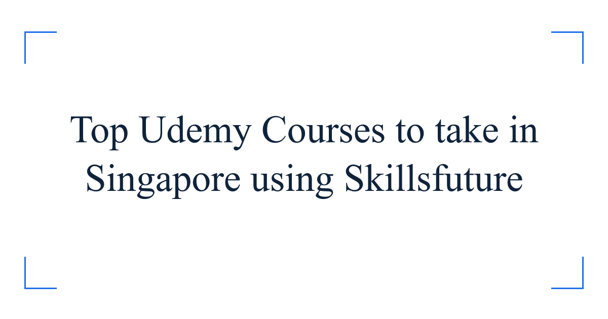 Top Udemy Courses to take in Singapore using Skillsfuture