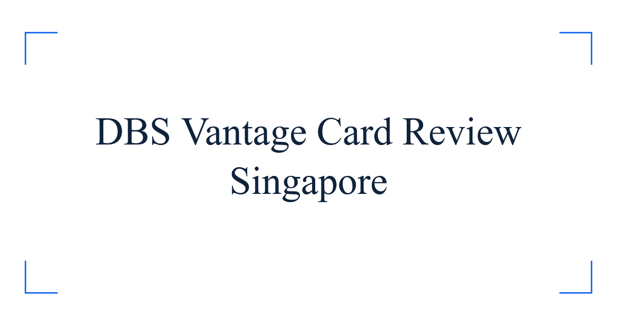 DBS Vantage Card Review Singapore