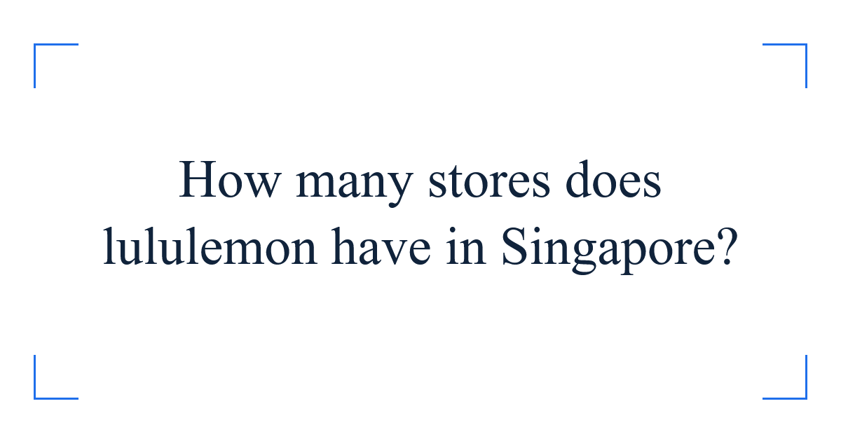 How many stores does lululemon have in Singapore