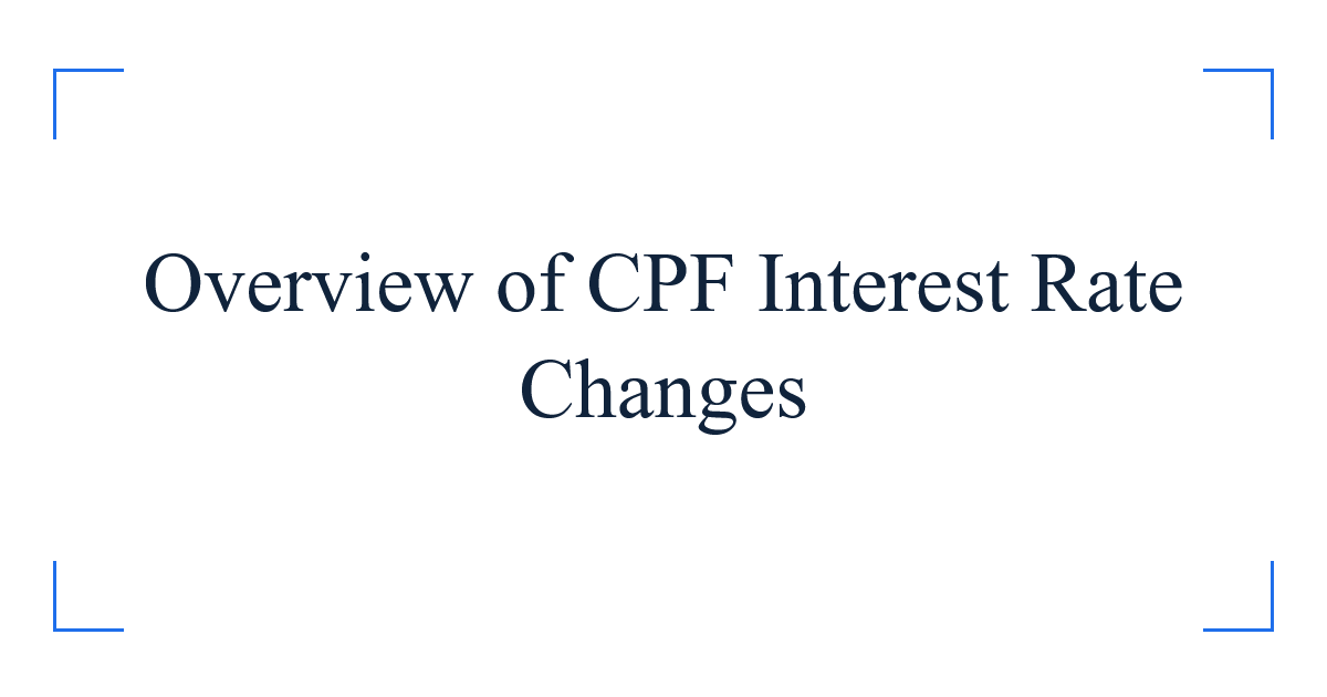 Overview of CPF Interest Rate Changes