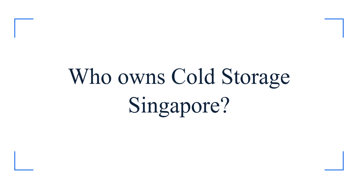Who owns Cold Storage Singapore