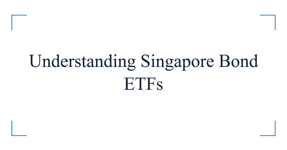 Understanding Singapore Bond ETFs
