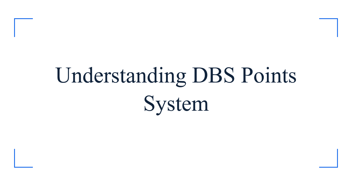 Understanding DBS Points System