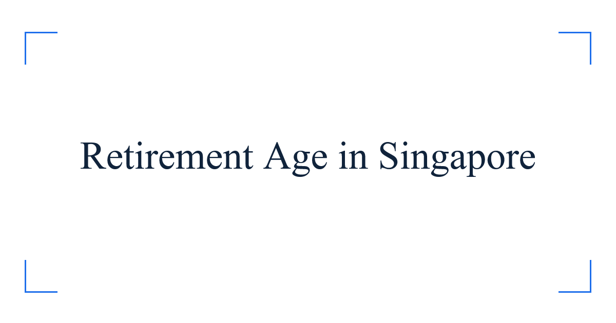 Retirement Age in Singapore