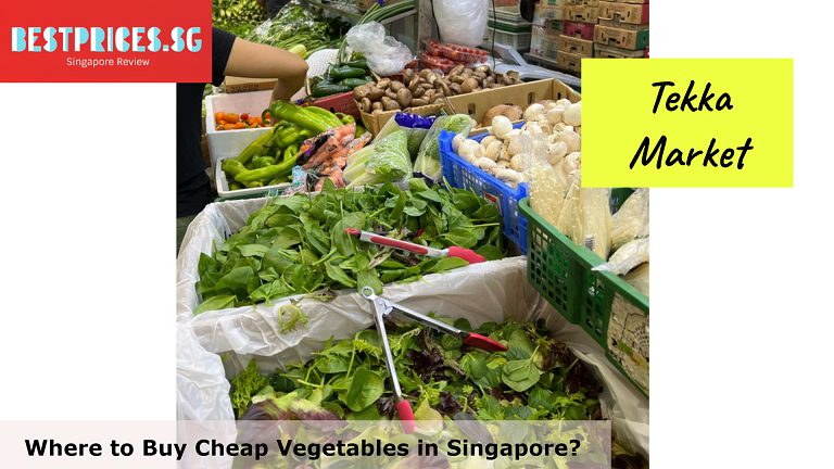 Tekka Centre - Cheap Vegetables Singapore, Cheap Vegetables in Singapore, Where to Buy Cheap Vegetables in Singapore, What is the cheapest vegetable to buy?, How much are vegetables in Singapore?, What veggies are cheap right now in Singapore?, How can I get vegetables cheaper in Singapore?, What is the cheapest way to buy vegetables?, Are wet markets cheaper in Singapore?, How do you buy fruits and vegetables on a budget?, Wet Markets Singapore, singapore vegetable price list, where to buy cheap fruits in singapore, wholesale market singapore, wholesale vegetables delivery singapore, cheapest wet market in singapore, fresh vegetables online singapore, list of wet markets in singapore, singapore vegetable market, 